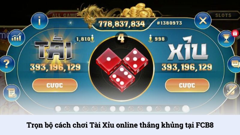 Trọn bộ cách chơi Tài Xỉu online thắng khủng tại FCB8