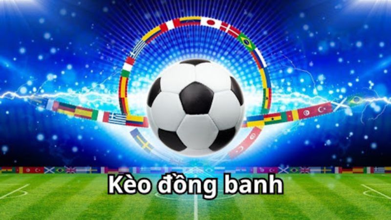 Cách đọc kèo chấp đồng banh cho tân thủ chưa biết