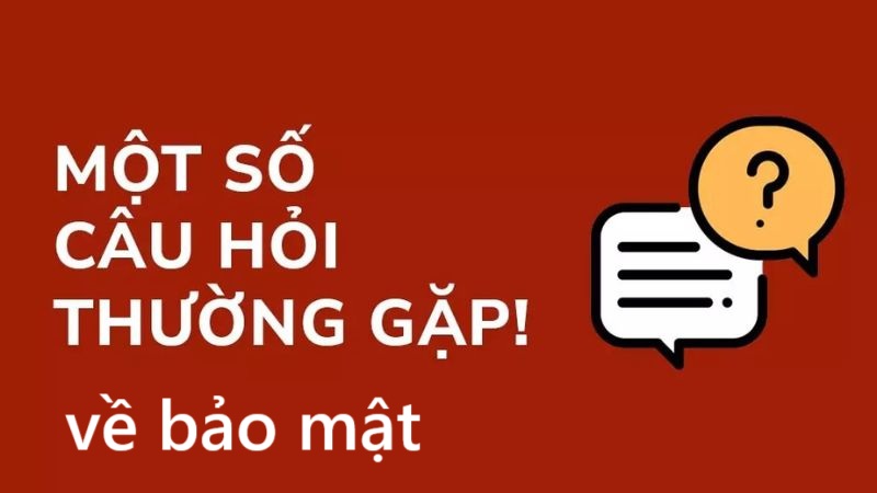 Người chơi đặt nhiều câu hỏi thường gặp về bảo mật nhà cái