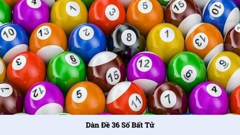 Bí quyết soi cầu dàn đề 36 số bất tử mới nhất 2025