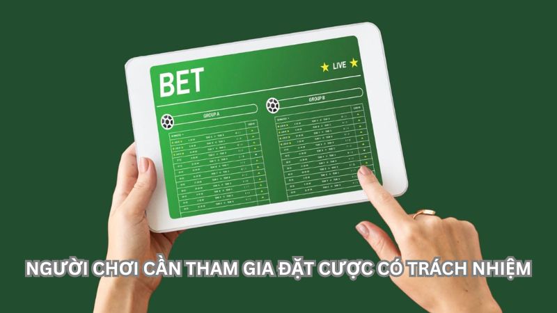 Người chơi cần tham gia đặt cược kèo có trách nhiệm