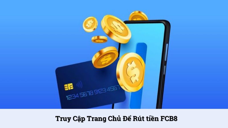 Truy cập link trang chủ của nhà cái để rút tiền